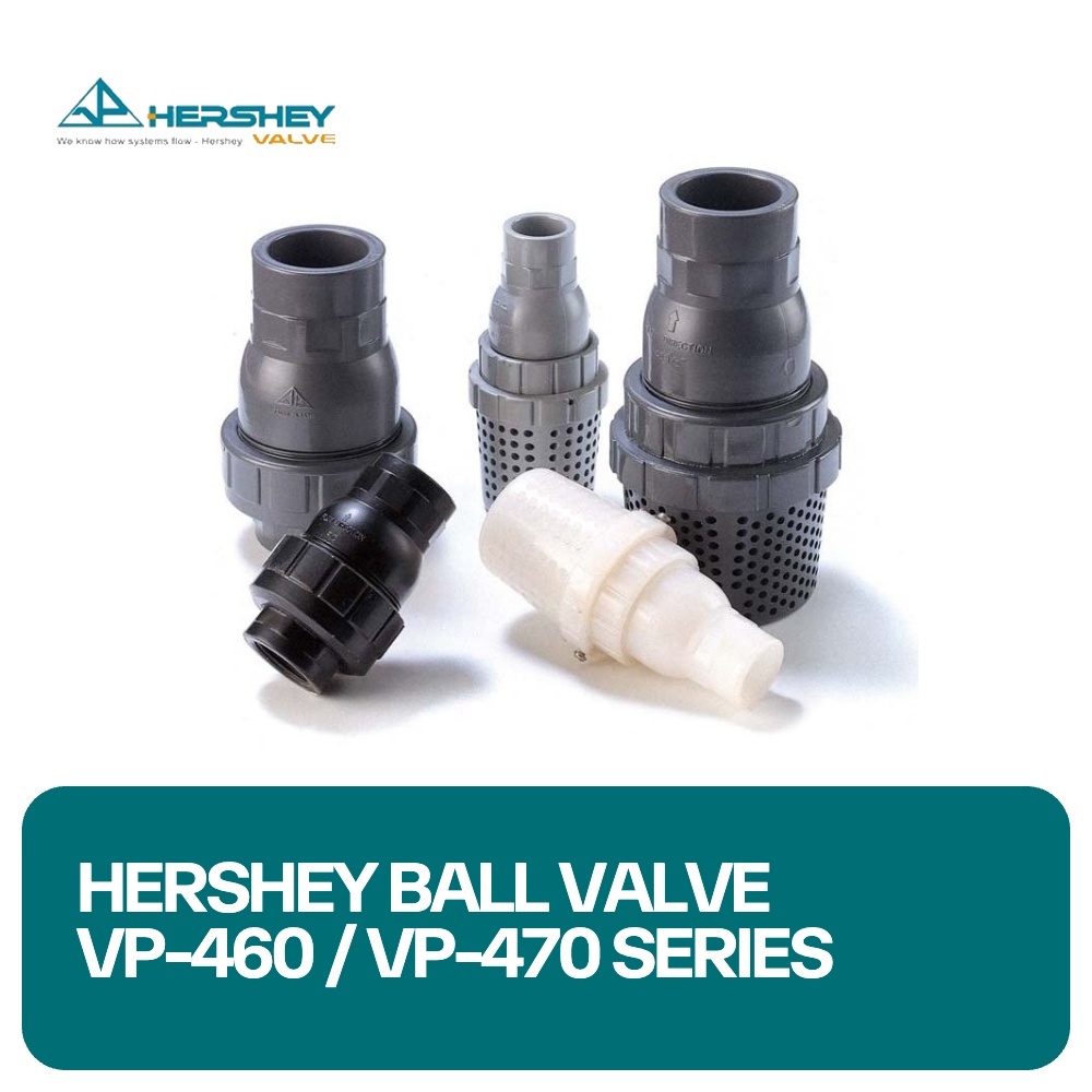 Hershey Ball Valve VP-460 / VP-470 Series