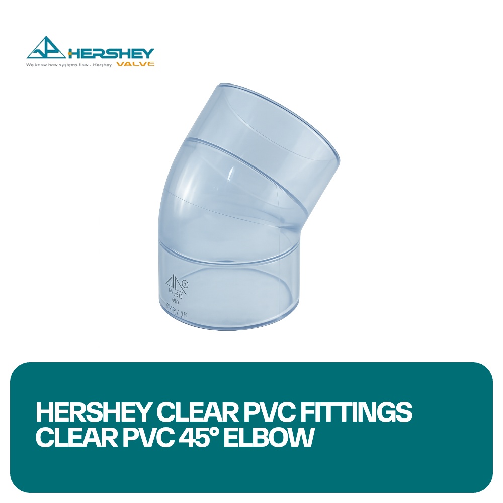 Hershey Clear PVC Fittings Clear PVC 45° Elbow