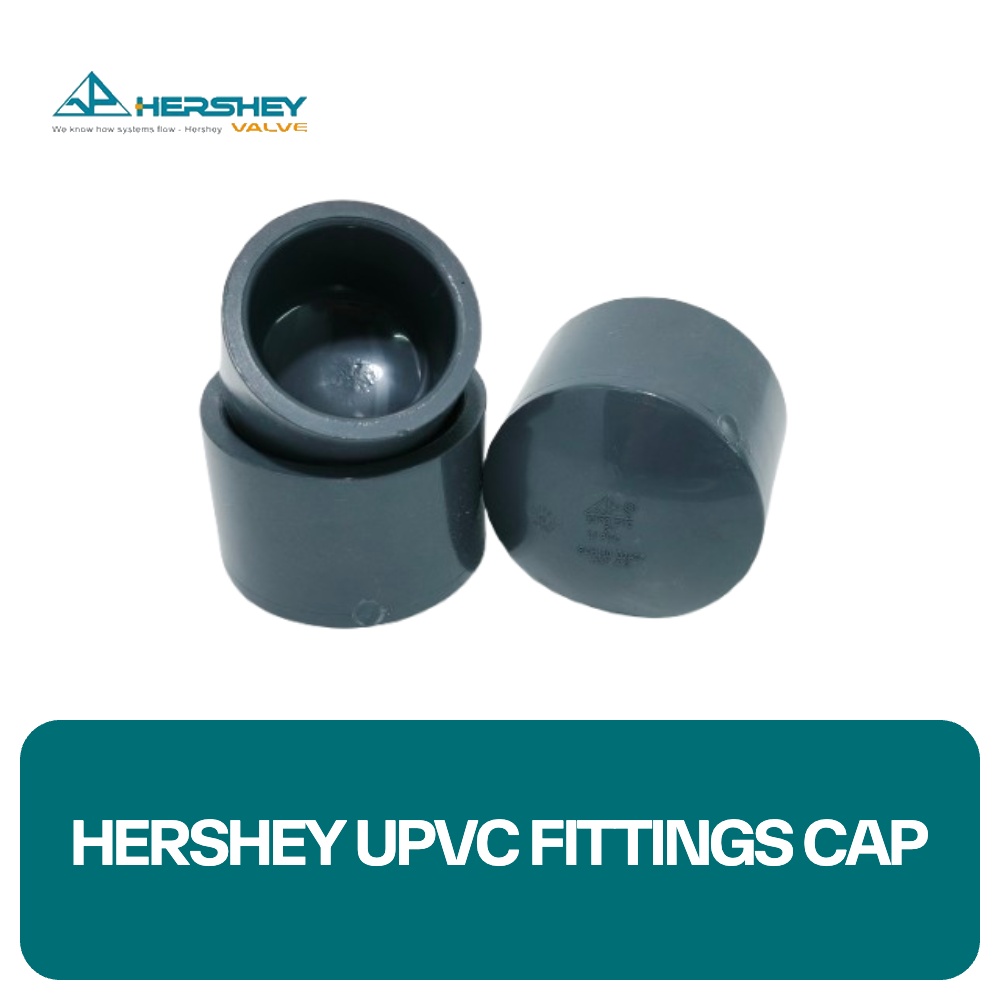 Hershey UPVC Fittings Cap