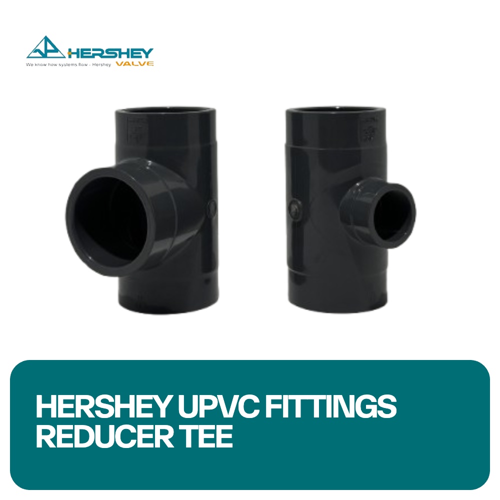 Hershey UPVC Fittings Reducer Tee